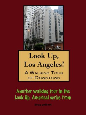 cover image of Look Up, Los Angeles! a Walking Tour of Downtown